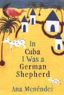 In Cuba I was a German shepherd /