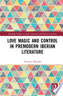 Love magic and control in premodern Iberian literature /