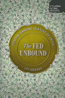 The fed unbound : central banking in a time of crisis /