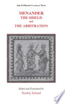 The shield (Aspis) ; and, the arbitration (Epitrepontes) /