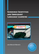 Gendered identities and immigrant language learning /