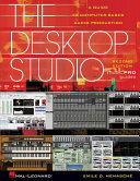 The desktop studio : a guide to computer-based audio production /