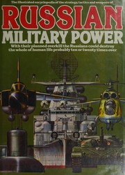 The illustrated encyclopedia of the strategy, tactics, and weapons of Russian military power /