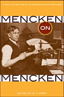 Mencken on Mencken : a new collection of autobiographical writings /