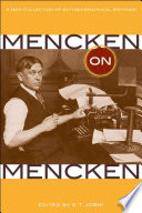 Mencken on Mencken : a new collection of autobiographical writings /