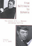 From Baltimore to Bohemia : the letters of H.L. Mencken and George Sterling /