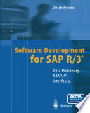 Software Development for SAP R/3® : Data Dictionary, ABAP/4®, Interfaces /