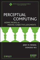 Perceptual computing : aiding people in making subjective judgments /