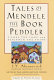 Tales of Mendele the Book Peddler : Fishke the Lame and Benjamin the Third /