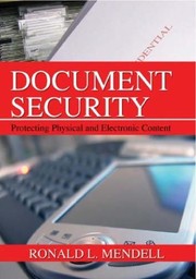 Document security : protecting physical and electronic content /