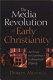 The media revolution of early Christianity : an essay on Eusebius's Ecclesiastical history /