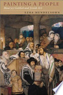 Painting a people : Maurycy Gottlieb and Jewish art /