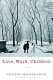 Love, work, children : a novel /