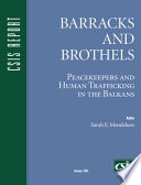 Barracks and brothels : peacekeepers and human trafficking in the Balkans /