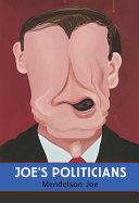 Joe's politicians : Mendelson Joe paints /
