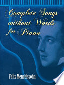 Complete songs without words : for piano /