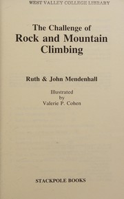 The challenge of rock and mountain climbing /