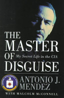 The master of disguise : my secret life in the CIA /