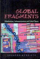 Global fragments : globalizations, Latinamericanisms, and critical theory /