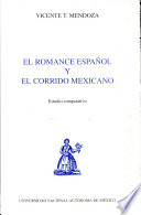 El romance español y el corrido mexicano ; estudio comparativo.