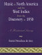 Music in North America and the West Indies from the discovery to 1850 : a historical survey /