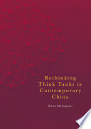 Rethinking think tanks in contemporary China /