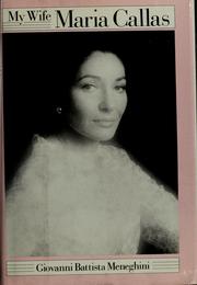 My wife Maria Callas /