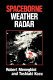 Spaceborne weather radar /