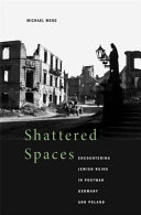 Shattered spaces : encountering Jewish ruins in postwar Germany and Poland /