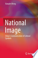 National Image : China's Communication of Cultural Symbols /