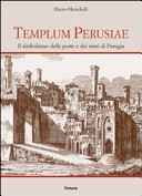 Templum Perusiae : il simbolismo delle porte e dei rioni di Perugia /