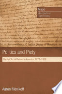 Politics and piety : Baptist social reform in America, 1770-1860 /