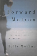 Forward motion : horses, humans, and the competetive enterprise /
