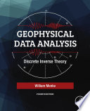 Geophysical data analysis : discrete inverse theory /