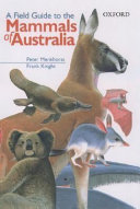A field guide to the mammals of Australia /