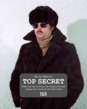 Top secret : Bilder aus den Archiven der Staatssicherheit = Images from the Stasi archives /