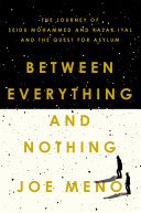 Between everything and nothing : the journey of Seidu Mohammed and Razak Iyal and the quest for asylum /