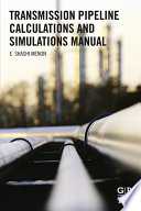 Transmission pipeline calculations and simulations manual /