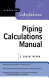 Piping calculations manual /