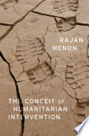 The conceit of humanitarian intervention /