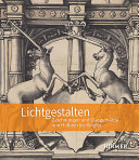 Lichtgestalten : Zeichnungen und Glasgemälde von Holbein bis Ringler /