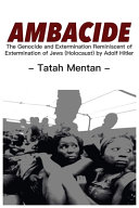 Ambacide : the genocide and extermination reminiscent of extermination of Jews (Holocaust) by Adolf Hitler /