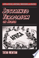 Sustained terrorism on Africa : a study of slave-ism, colonialism, neocolonialism, and globalism /