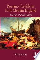 Romance for sale in early modern England : the rise of prose fiction /