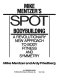 Mike Mentzer's Spot bodybuilding : a revolutionary new approach to body fitness and symmetry /