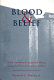 Blood & belief : family survival and confessional identity among the provincial Huguenot nobility /