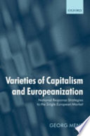 Varieties of capitalism and Europeanization : national response strategies to the single European market /