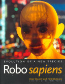 Robo sapiens : evolution of a new species /