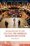 Shakespeare in the theatre : the American Shakespeare Center /