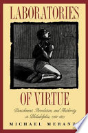 Laboratories of virtue : punishment, revolution, and authority in Philadelphia, 1760-1835 /